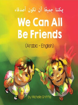 cover image of We Can All Be Friends (Arabic-English)
